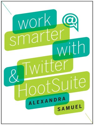 cover image of Work Smarter with Twitter and HootSuite